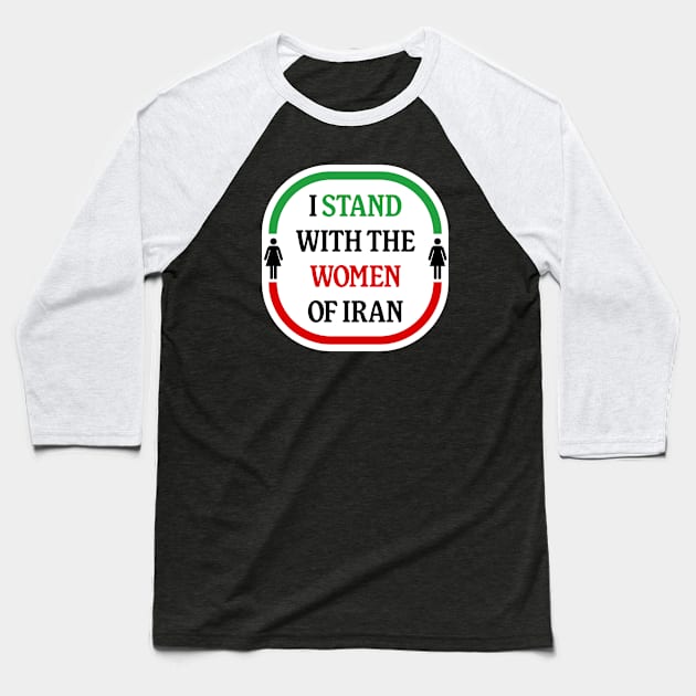 I Stand With The Women Of Iran - Women Life Freedom Baseball T-Shirt by Football from the Left